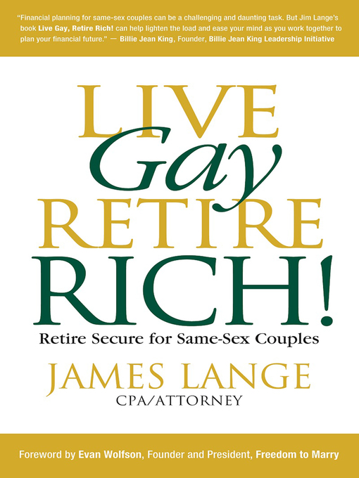 Title details for Live Gay, Retire Rich by James Lange - Available
